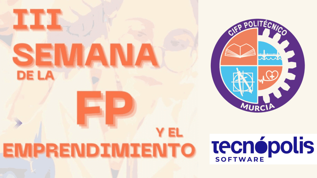III Semana de la Formación Profesional y el Emprendimiento CIFP Politécnico de Murcia